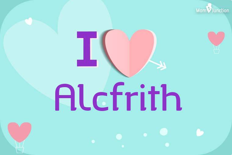 I Love Alcfrith Wallpaper