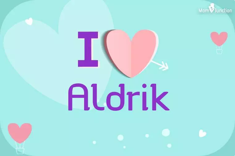 I Love Aldrik Wallpaper