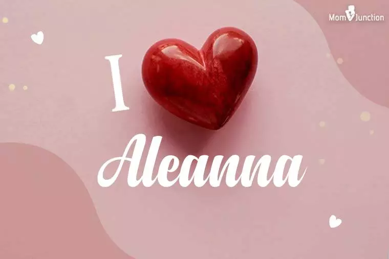 I Love Aleanna Wallpaper