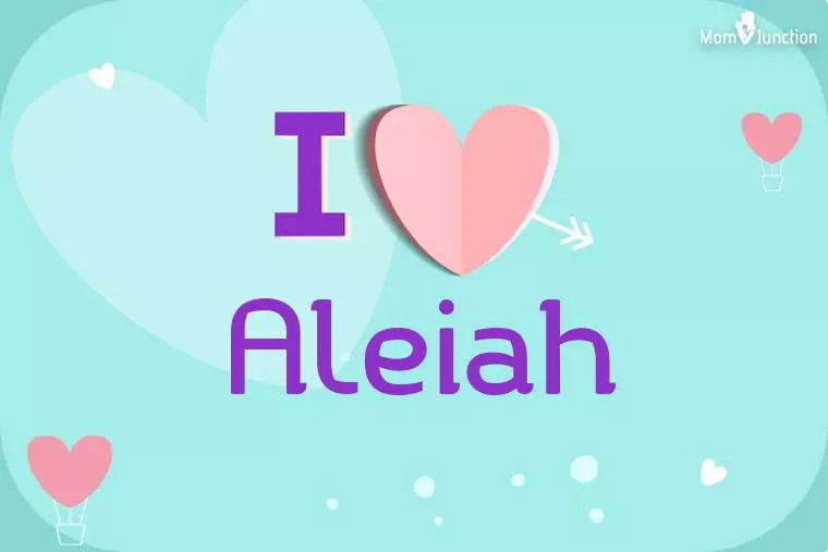 I Love Aleiah Wallpaper