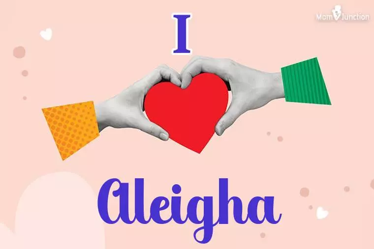 I Love Aleigha Wallpaper