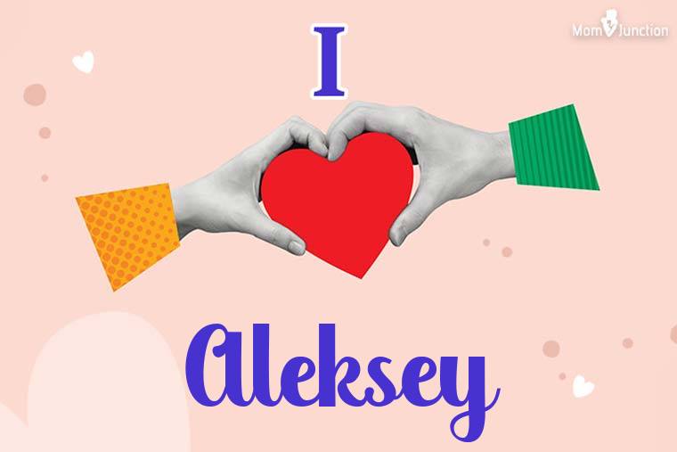 I Love Aleksey Wallpaper