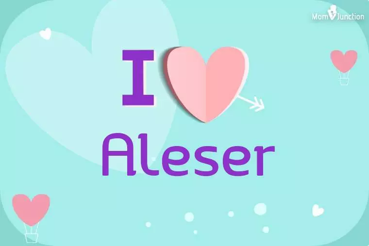 I Love Aleser Wallpaper