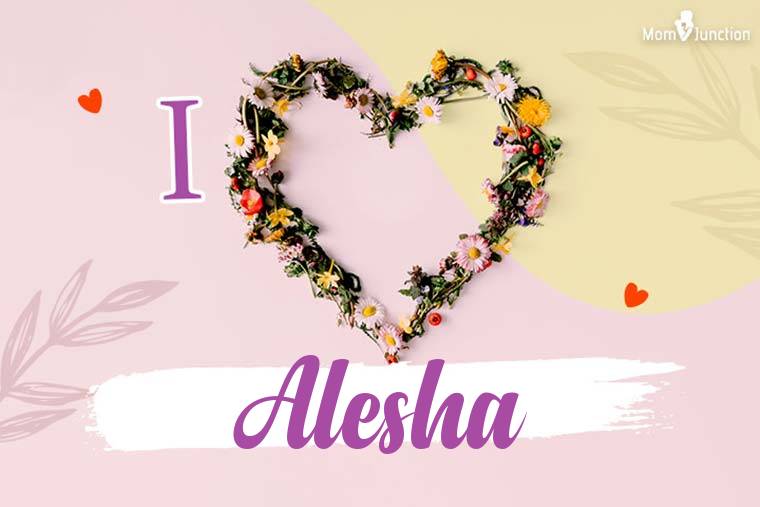 I Love Alesha Wallpaper