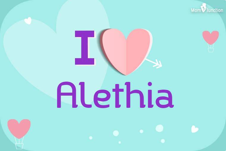 I Love Alethia Wallpaper