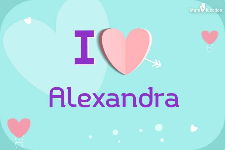 I Love Alexandra Wallpaper