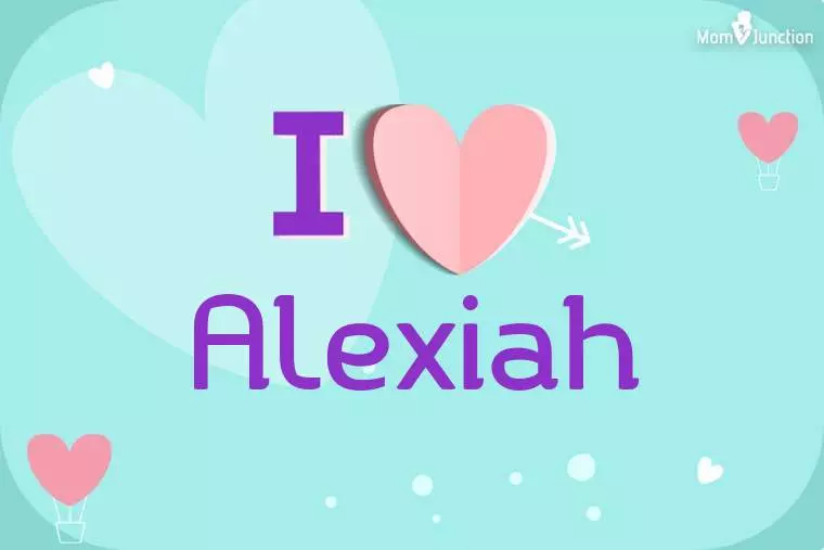 I Love Alexiah Wallpaper