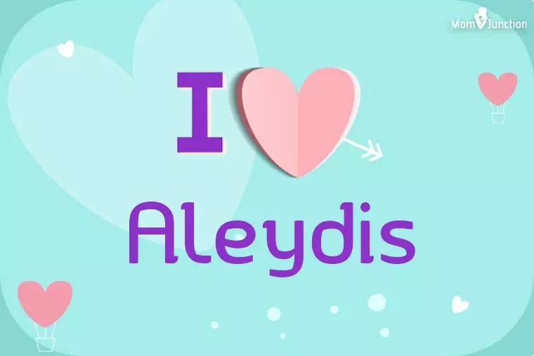 I Love Aleydis Wallpaper