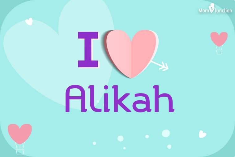 I Love Alikah Wallpaper