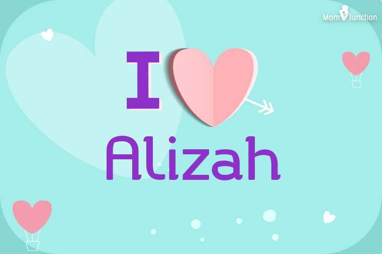 I Love Alizah Wallpaper
