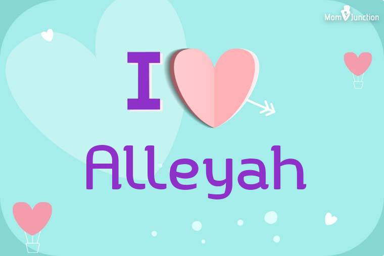 I Love Alleyah Wallpaper