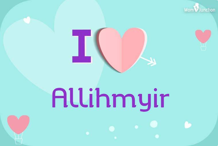 I Love Allihmyir Wallpaper