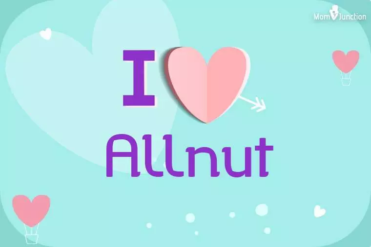 I Love Allnut Wallpaper