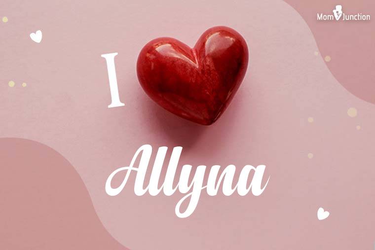 I Love Allyna Wallpaper