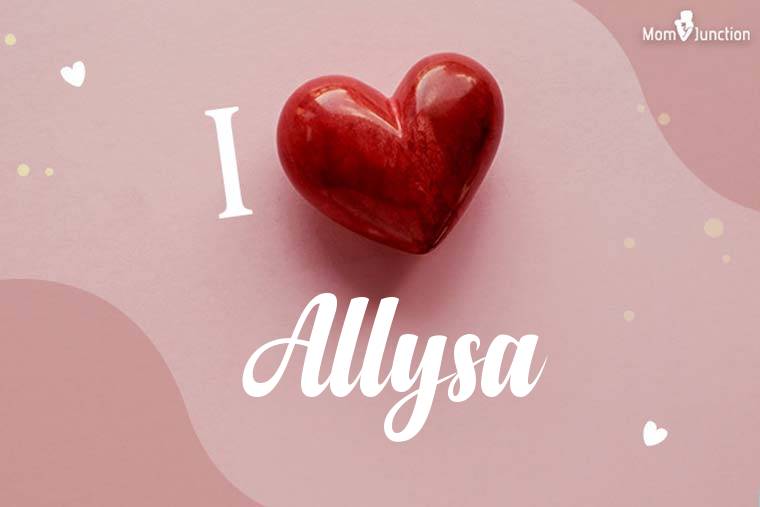 I Love Allysa Wallpaper