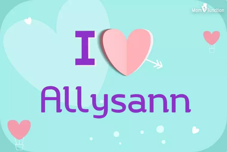 I Love Allysann Wallpaper