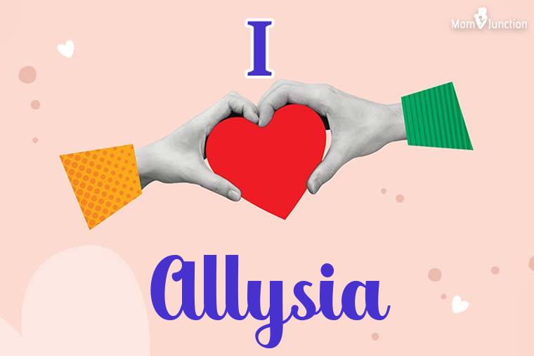 I Love Allysia Wallpaper