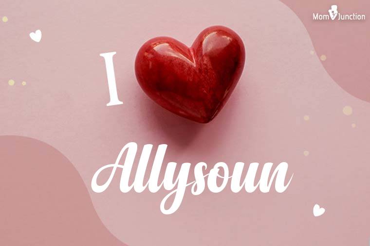 I Love Allysoun Wallpaper