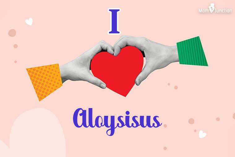 I Love Aloysisus Wallpaper