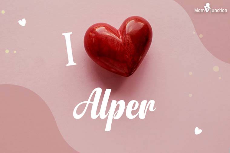 I Love Alper Wallpaper