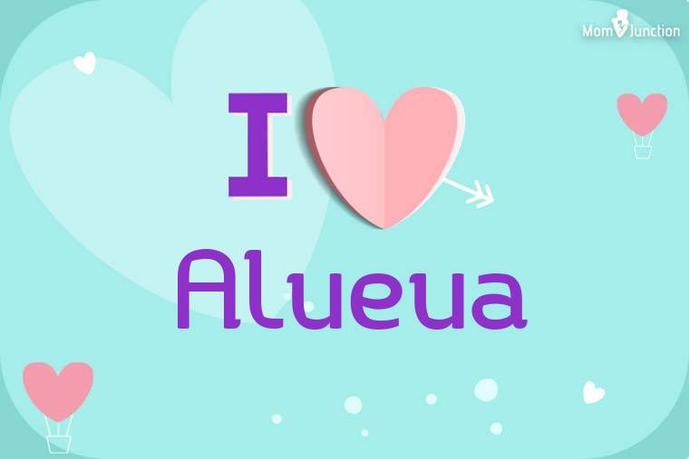 I Love Alueua Wallpaper