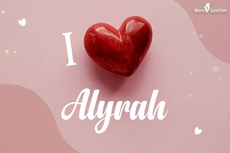 I Love Alyrah Wallpaper