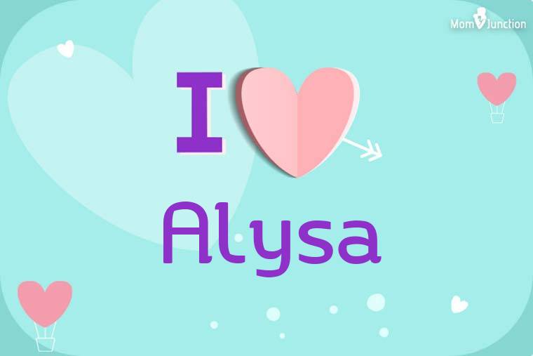 I Love Alysa Wallpaper