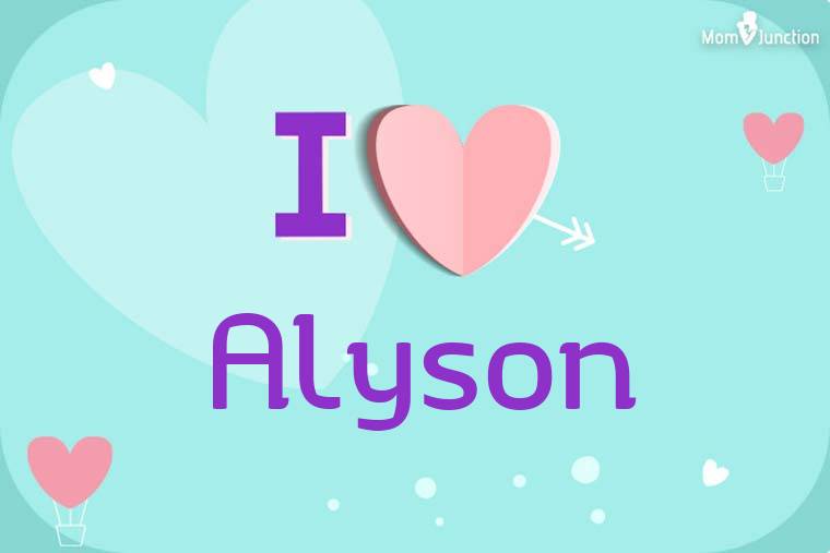 I Love Alyson Wallpaper