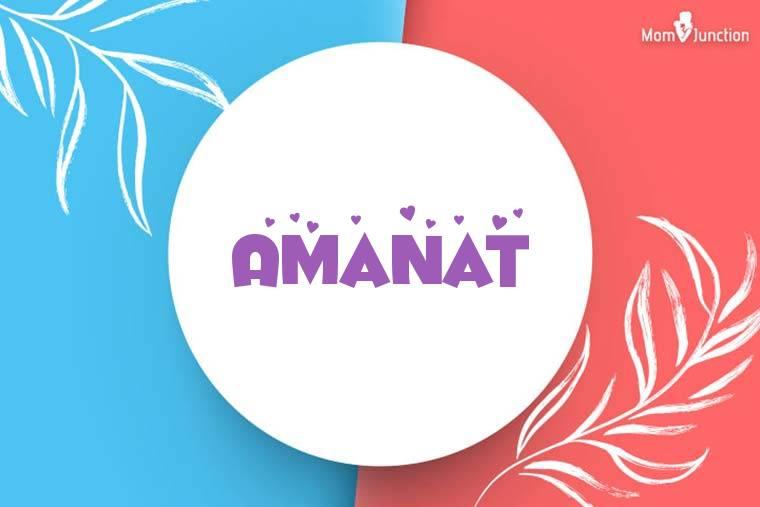 Amanat Baby Name: Meaning, Origin, Popularity