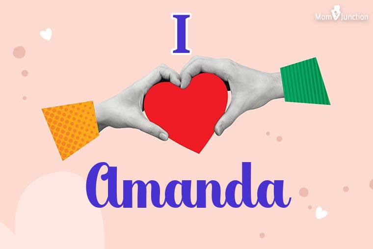 I Love Amanda Wallpaper