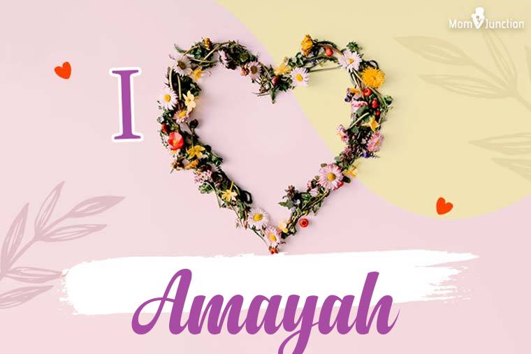 I Love Amayah Wallpaper