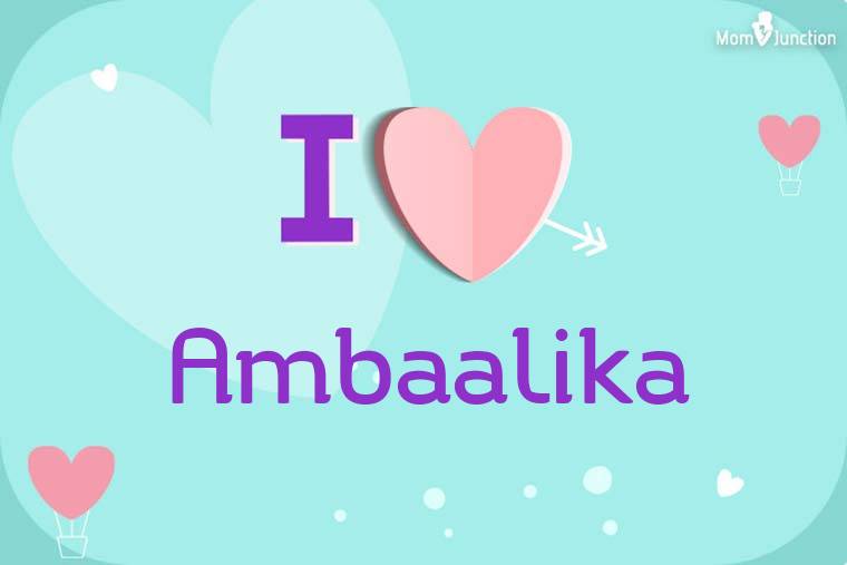 I Love Ambaalika Wallpaper