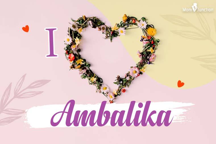I Love Ambalika Wallpaper
