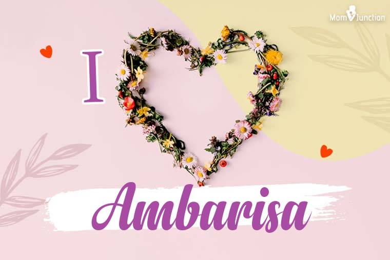 I Love Ambarisa Wallpaper