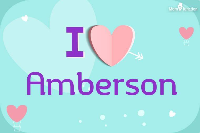 I Love Amberson Wallpaper