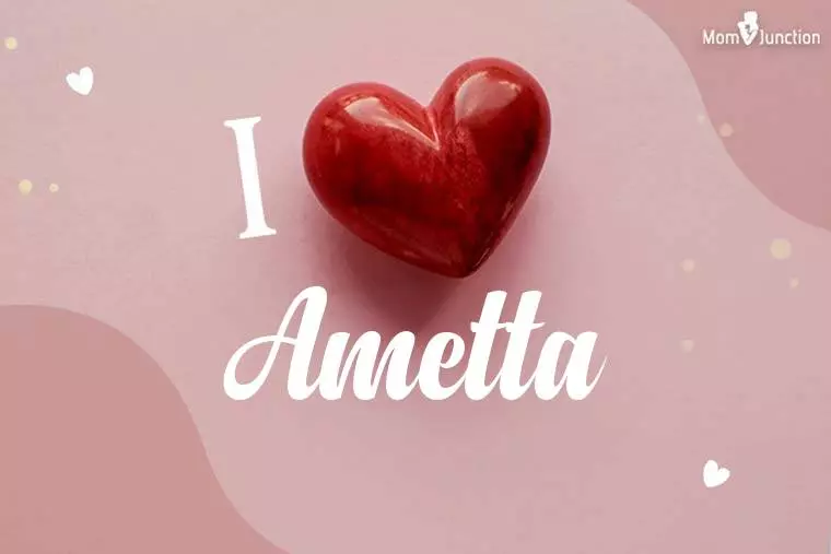 I Love Ametta Wallpaper