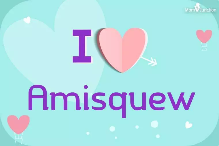 I Love Amisquew Wallpaper