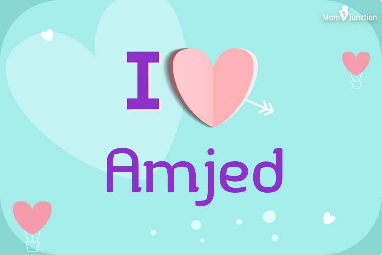 I Love Amjed Wallpaper