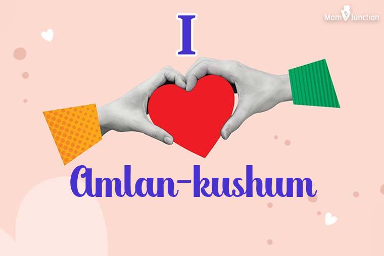 I Love Amlan-kushum Wallpaper