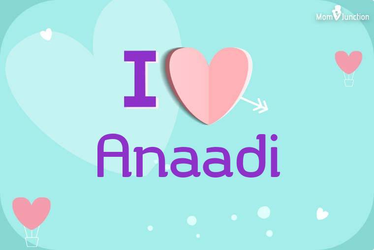 I Love Anaadi Wallpaper