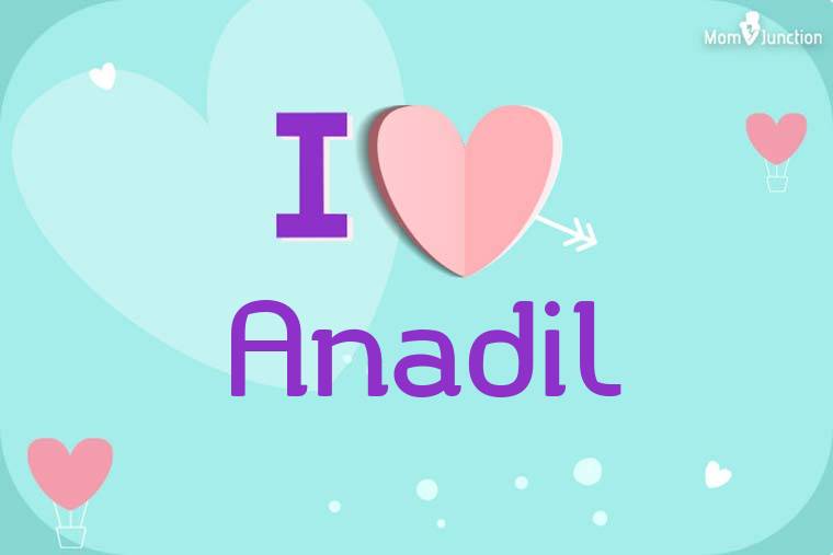 I Love Anadil Wallpaper