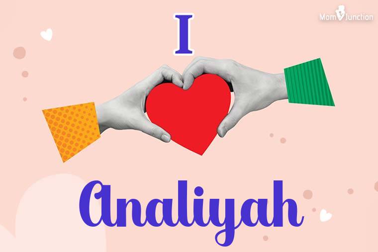 I Love Analiyah Wallpaper