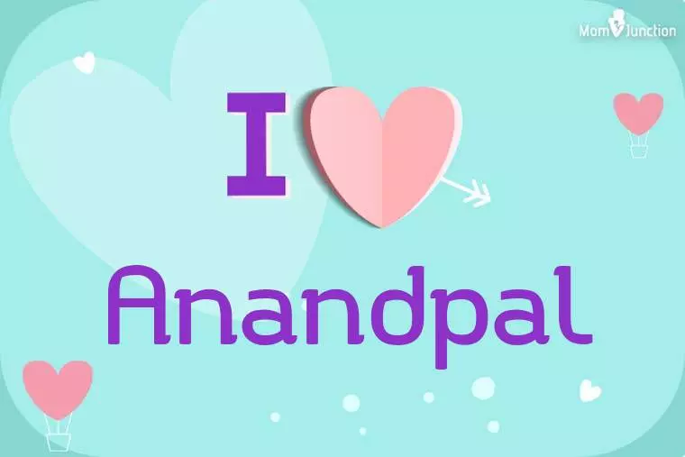 I Love Anandpal Wallpaper