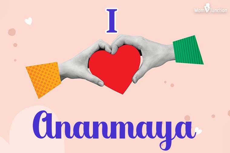I Love Ananmaya Wallpaper