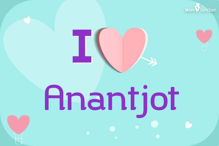 I Love Anantjot Wallpaper