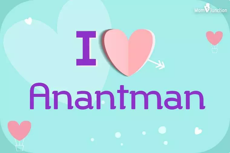 I Love Anantman Wallpaper