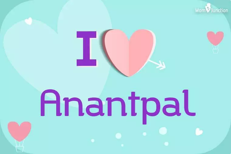 I Love Anantpal Wallpaper