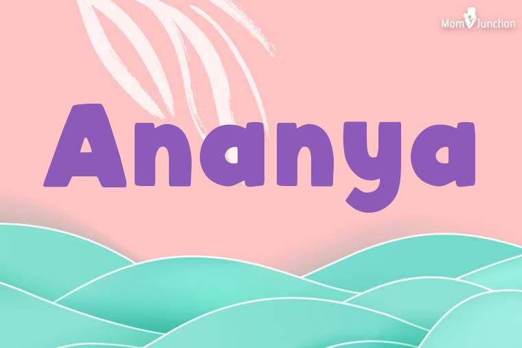 Ananya Baby Name Meaning, Origin, Popularity