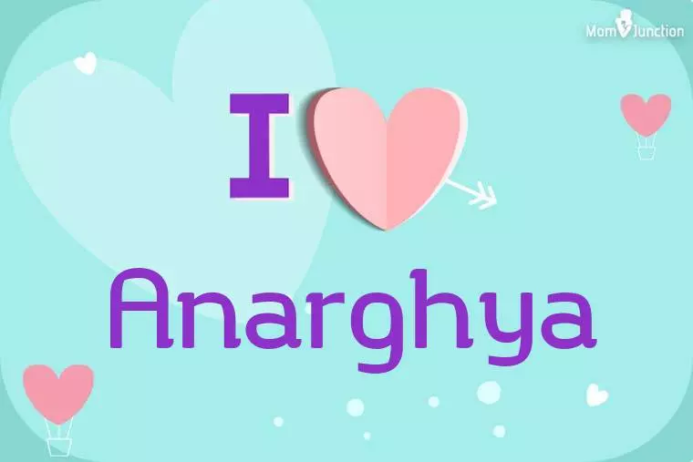 I Love Anarghya Wallpaper