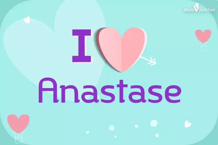 I Love Anastase Wallpaper